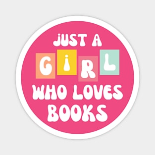 Just a girl who loves books Magnet